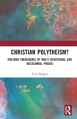 Christian Polytheism? - Paul Hedges
