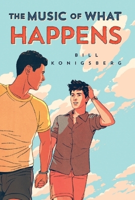Music of What Happens - Bill Konigsberg