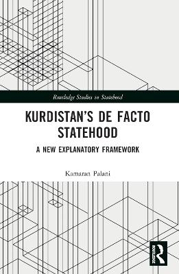 Kurdistan&rsquo;s De Facto Statehood - Kamaran Palani