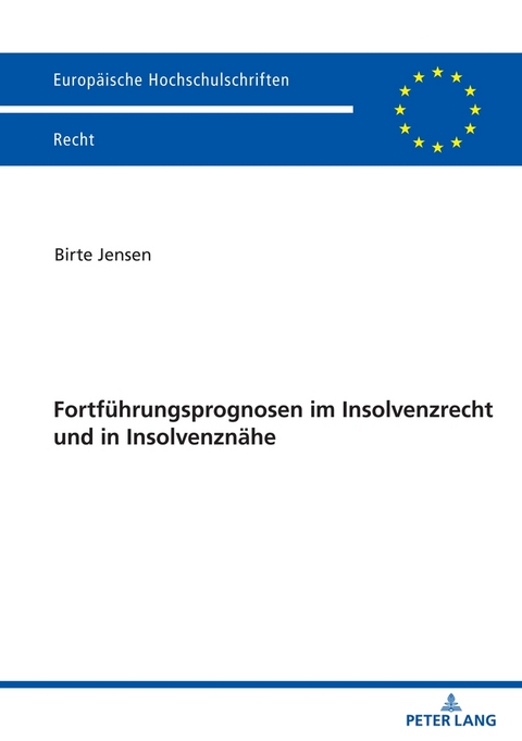 Fortf&uuml;hrungsprognosen im Insolvenzrecht und in Insolvenzn&auml;he - Birte Jensen