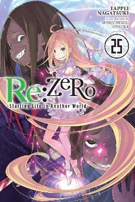 Re:ZERO -Starting Life in Another World-, Vol. 25 (light novel) - Shinichirou Otsuka, Tappei Nagatsuki