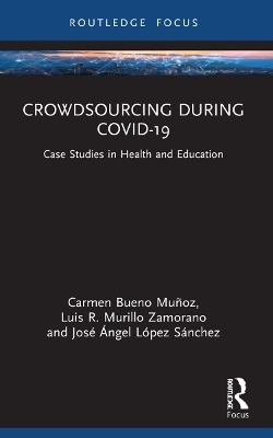 Crowdsourcing during COVID-19 - Carmen Bueno Mu&ntilde;oz, Luis R Murillo Zamorano, Jos&eacute; &Aacute;ngel L&oacute;pez S&aacute;nchez