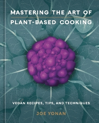 Mastering the art of plant-based cooking - Joe Yonan