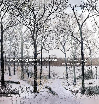 To Everything There is a Season - Matthew Sturgis