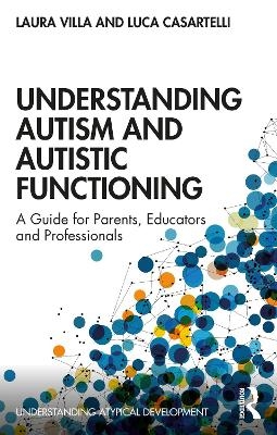 Understanding Autism and Autistic Functioning - LAURA VILLA, Luca Casartelli