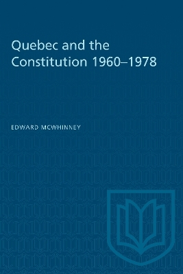 Quebec and the Constitution 1960-1978