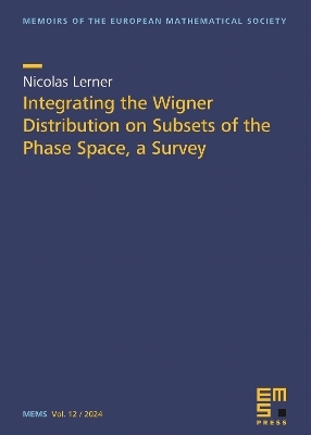 Integrating the Wigner Distribution on Subsets of the Phase Space, a Survey - Nicolas Lerner
