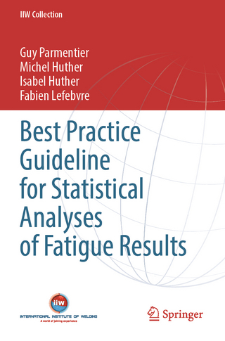 Best Practice Guideline for Statistical Analyses of Fatigue Results