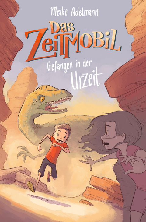 Das Zeitmobil &ndash; Gefangen in der Urzeit (Band 1) - Meike Adelmann