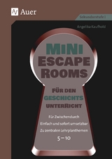 Mini-Escape Rooms f&uuml;r den Geschichtsunterricht - Angelika Kaufhold