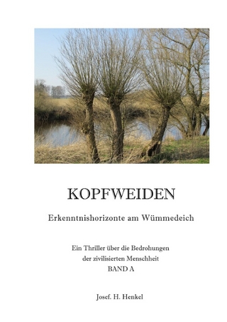 KOPFWEIDEN - Erkenntnishorizonte am Wümmedeich - BAND A