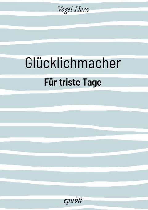 Gl&uuml;cklichmacher - Vogel Herz