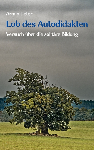 Lob des Autodidakten