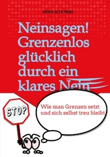Neinsagen! Grenzenlos glücklich durch ein klares Nein - Ein Projekt der BlueCat Publishing GbR