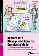 Kunterbunte Klanggeschichten f&uuml;r Grundschulkinder - Christiane Meier