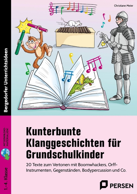 Kunterbunte Klanggeschichten f&uuml;r Grundschulkinder - Christiane Meier
