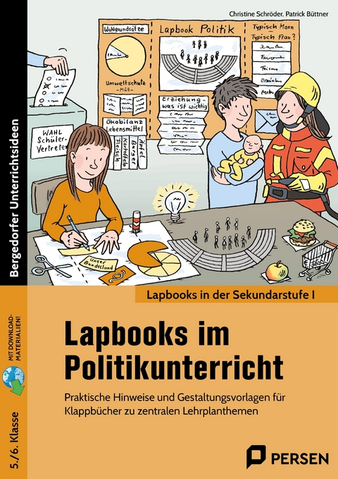 Lapbooks im Politikunterricht - 5./6. Klasse - Christine Schr&ouml;der, Patrick B&uuml;ttner