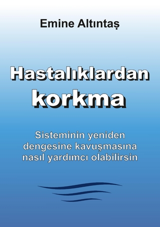 Hastalıklardan korkma – Bu kitap: