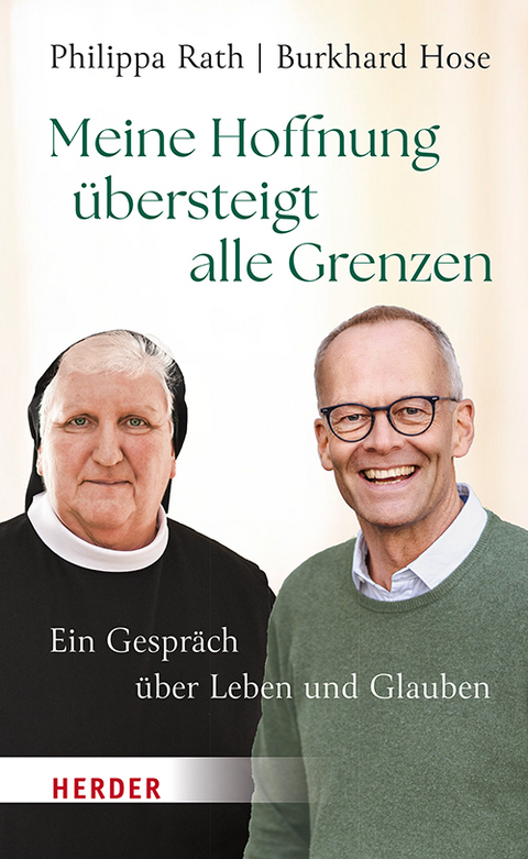 Meine Hoffnung &uuml;bersteigt alle Grenzen - Philippa Rath, Burkhard Hose