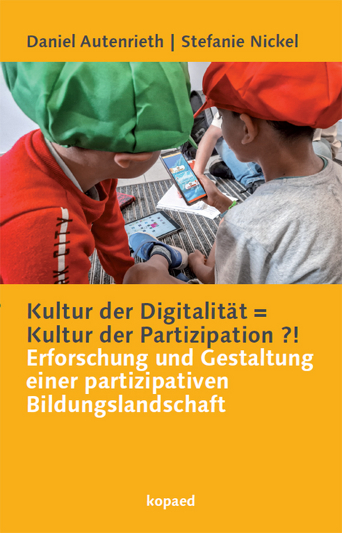 Kultur der Digitalit&auml;t = Kultur der Partizipation ?! - Daniel Autenrieth, Stefanie Nickel