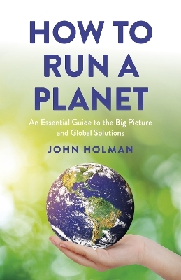 How to Run a Planet - John Holman