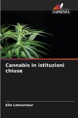 Cannabis in istituzioni chiuse - Elie Letourneur