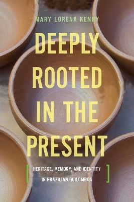 Deeply Rooted in the Present - Mary Lorena Kenny