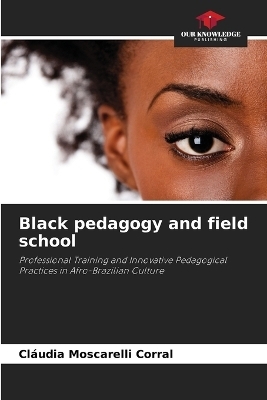 Black pedagogy and field school - Cl&aacute;udia Moscarelli Corral