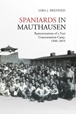 Spaniards in Mauthausen - Sara J. Brenneis