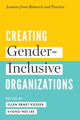 Creating Gender-Inclusive Organizations - 
