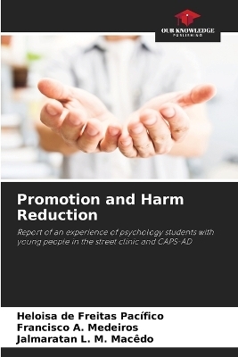 Promotion and Harm Reduction - Heloisa de Freitas Pacífico, Francisco A Medeiros, Jalmaratan L M Macêdo