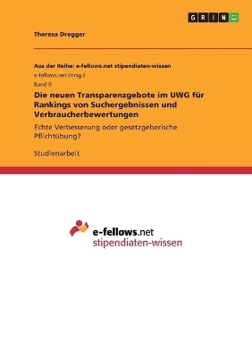 Die neuen Transparenzgebote im UWG fÃ¼r Rankings von Suchergebnissen und Verbraucherbewertungen