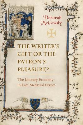 The Writer's Gift or the Patron's Pleasure? - Deborah L. Mcgrady