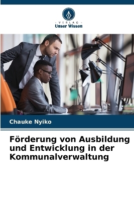 F&ouml;rderung von Ausbildung und Entwicklung in der Kommunalverwaltung - Chauke Nyiko