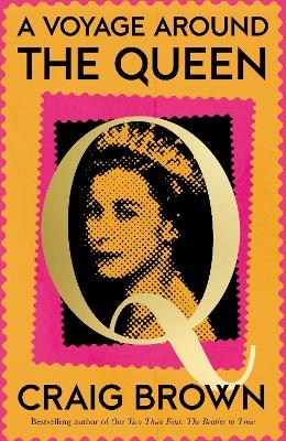 A Voyage Around the Queen - Craig Brown