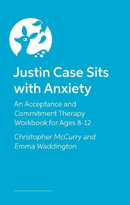 Justin Case Sits with Anxiety - Christopher McCurry, Emma Waddington