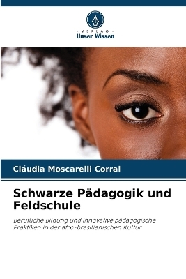 Schwarze P&auml;dagogik und Feldschule - Cl&aacute;udia Moscarelli Corral