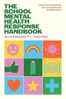 The School Mental Health Response Handbook - Tina Rae, Ali D’Amario