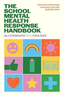 The School Mental Health Response Handbook - Tina Rae, Ali D&rsquo;Amario