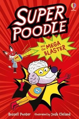 Superpoodle and the Mega Blaster - Russell Punter