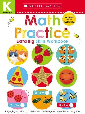 Math Practice Kindergarten Workbook: Scholastic Early Learners (Extra Big Skills Workbook) - Scholastic Early Scholastic Early Learners
