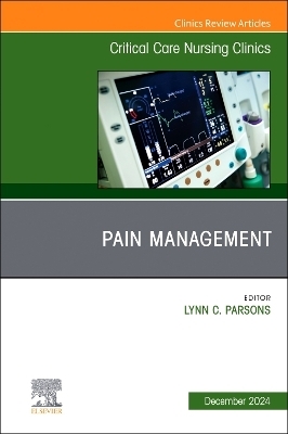 Pain Management, An Issue of Critical Care Nursing Clinics of North America - 