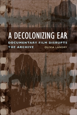 A Decolonizing Ear - Olivia Landry