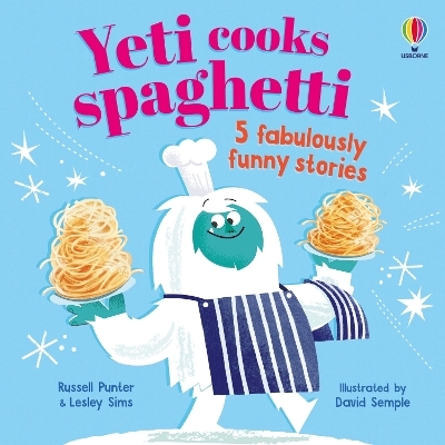 Yeti cooks spaghetti - Russell Punter, Lesley Sims