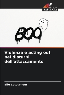 Violenza e acting out nei disturbi dell'attaccamento