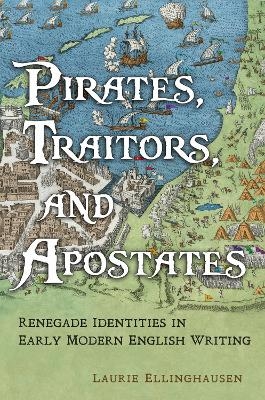 Pirates, Traitors, and Apostates - Laurie Ellinghausen