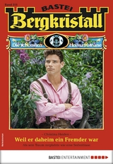 Bergkristall 311 - Heimatroman - Christina Heiden
