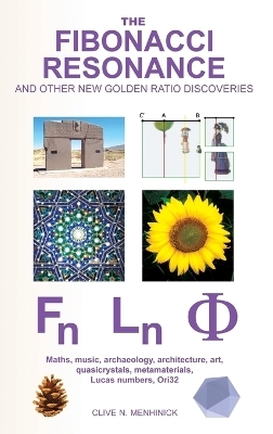 The Fibonacci Resonance and Other New Golden Ratio Discoveries