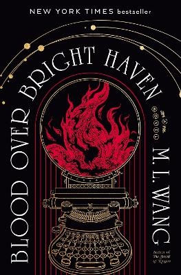 Blood Over Bright Haven - M. L. Wang