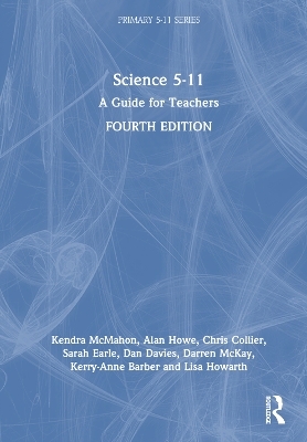 Science 5-11 - Kendra McMahon, Alan Howe, Chris Collier, Sarah Earle, Dan Davies